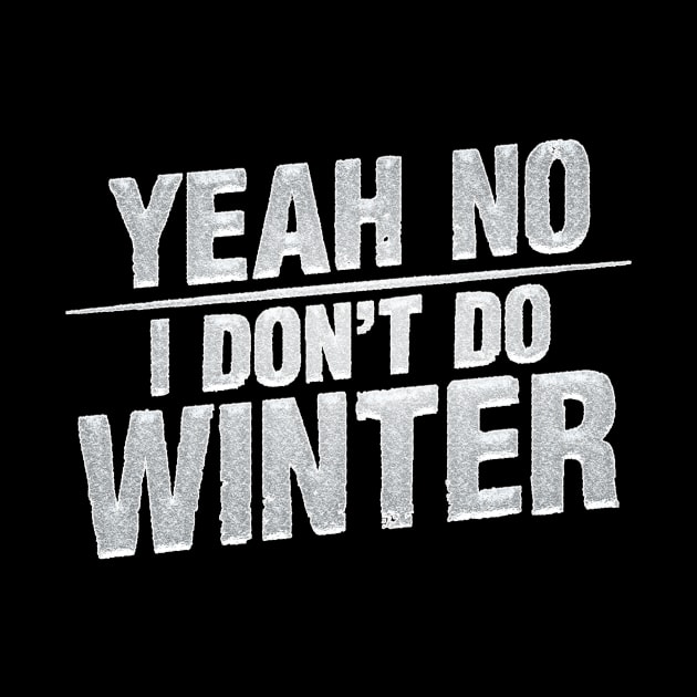 I Don't Do Winter by CoDDesigns