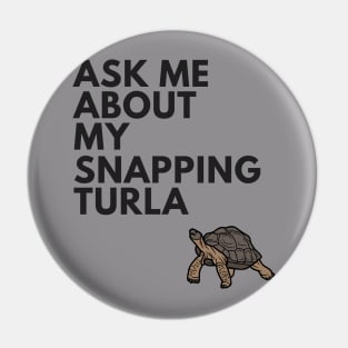 SNAPPING TURLA Pin