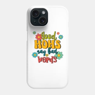 Good Moms Say Bad Words Phone Case