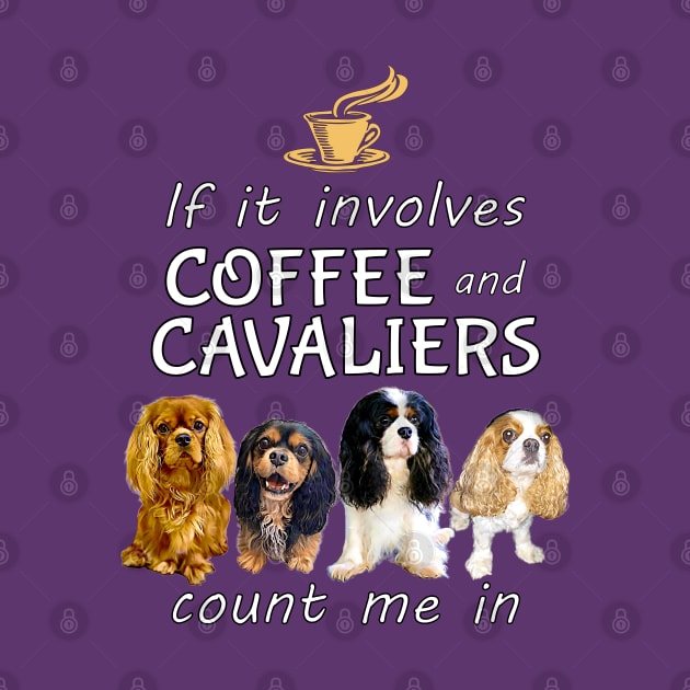 If it involves coffee and Cavaliers count me in by Cavalier Gifts