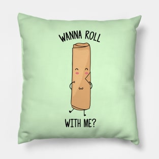 Wanna Roll With Me? - Cute Pillow