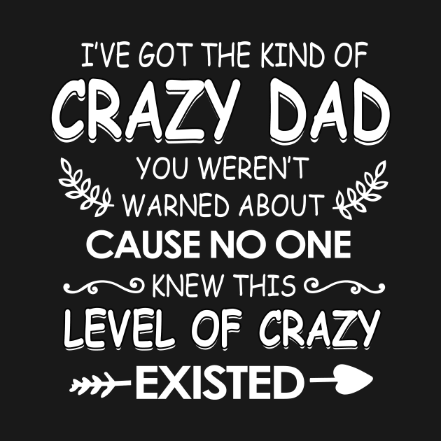 I've got The kind of crazy dad you weren't cause no one knew by TEEPHILIC