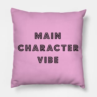 Main Character Vibe Pillow