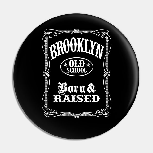 Brooklyn Old School - Born and Raised Pin by robotface