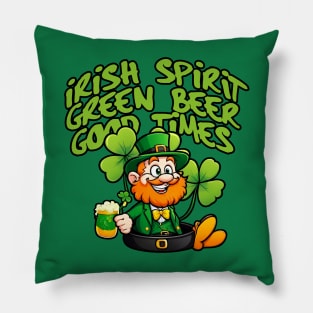 Irish Spirit, Green Beer, Good times! Pillow