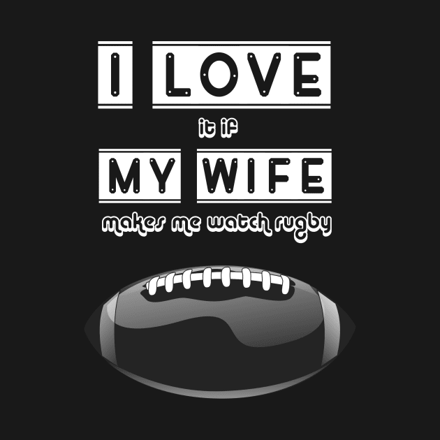 I love my wife and rugby by Imutobi