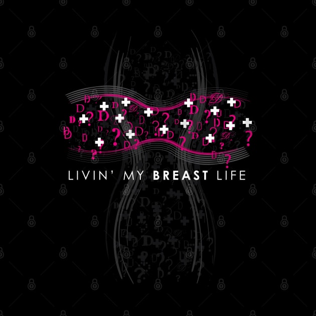 Livin' My Breast Life by Nerd Stuff