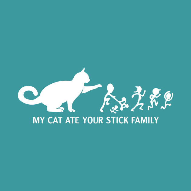 My Cat Ate Your Stick Family Tshirt My Cat Ate Your Stick Family Mask Teepublic