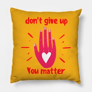 You Matter ! Pillow