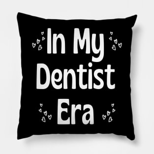 Dentist Funny - In My Dentist Era Pillow