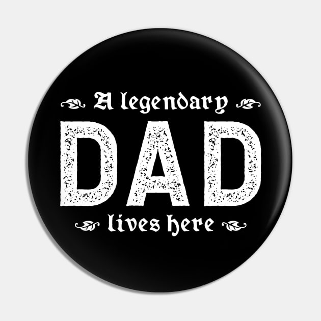 A Legendary Dad Lives Here Pin by TimespunThreads