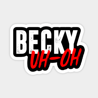 Becky Uh-Oh Magnet