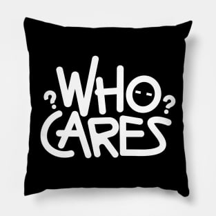 Who cares Pillow