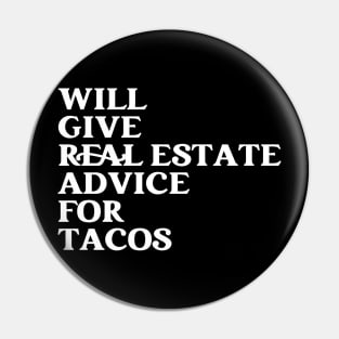 Funny Real Estate Agent Saying Will Give Real Estate Advice For Tacos Pin