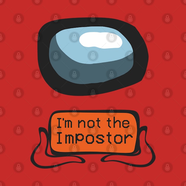 i'm not the impostor by BAJAJU