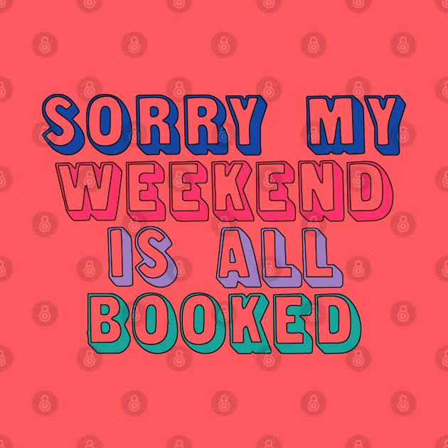 Sorry My Weekend Is All Booked by co-stars