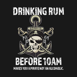 Drinking rum before 10 am T-Shirt