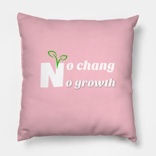 no chang no growth Pillow