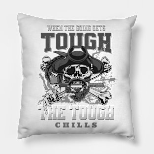 The Tough Chills Humorous Inspirational Quote Phrase Text Pillow