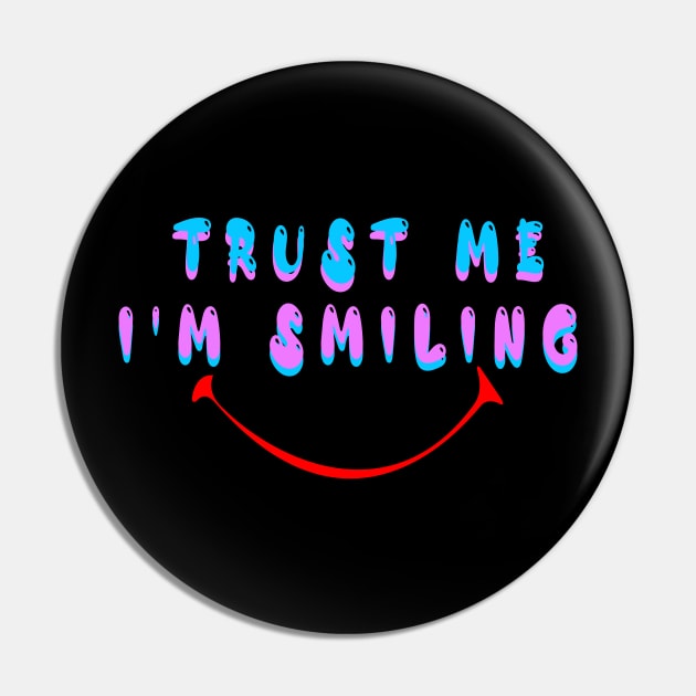 Trust me i am Smiling Pin by JB's Design Store