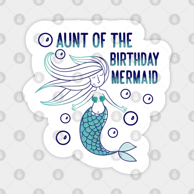 Aunt of the birthday mermaid Magnet by YaiVargas