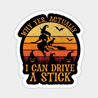 Why Yes Actually I Can Drive A Stick Vintage Magnet