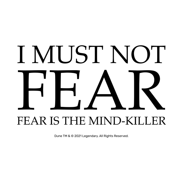 Fear Is The Mind Killer, Dune Litany by Dream Artworks
