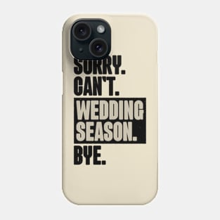 Sorry Can't Wedding Season Bye Wedding Planner Phone Case