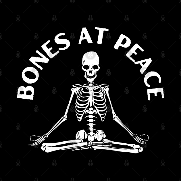 Bones at peace, skeleton meditating, skeleton lover by Project Charlie