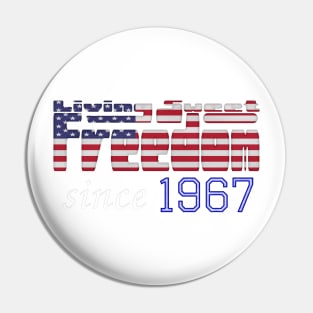 Living Sweet Freedom Since 1967 Pin