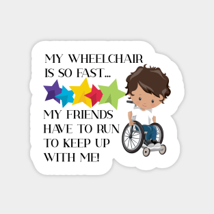 Wheelchair Boy is So Fast Magnet