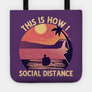 Kayaking This is How I Social Distance Lake Kayaking Gift Tote