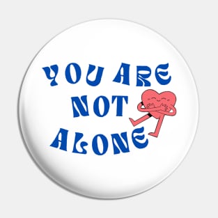 You Are Not Alone Pin