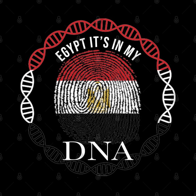 Egypt Its In My DNA - Gift for Egyptian From Egypt by Country Flags