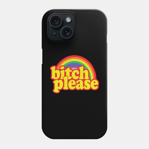 Bitch Please Rainbow merch Phone Case by Griseldasion_shop