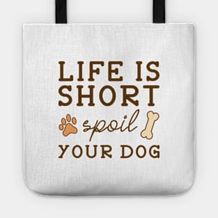 Spoil Your Dog Tote