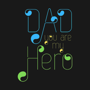 DAD YOU ARE MY HERO T-Shirt