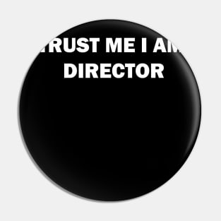 Trust Me I Am Director || Vintage Pin