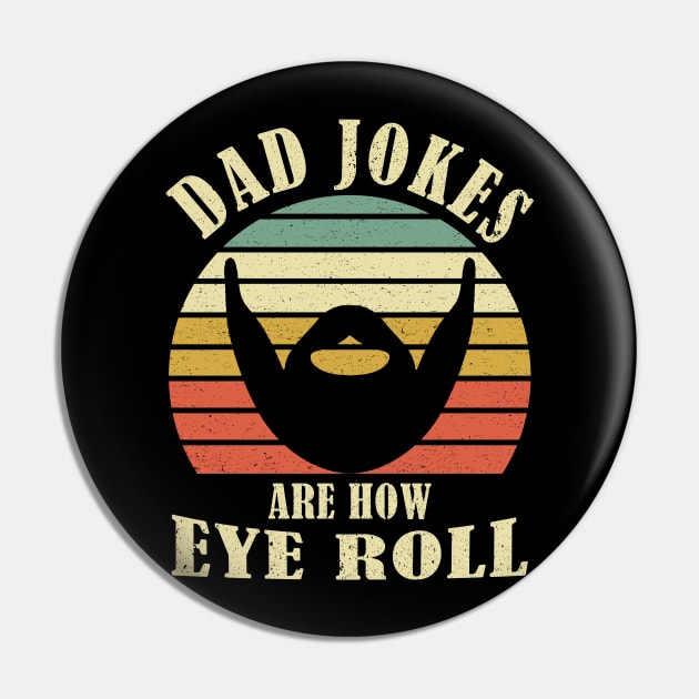 Dad Jokes are How Eye Roll - Funny Fathers Day Gift Pin by maelotti22925