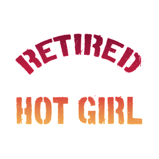 retired hot girl T-Shirt