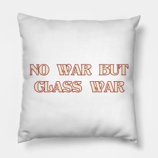 NO WAR BUT CLASS WAR Red and White Pillow