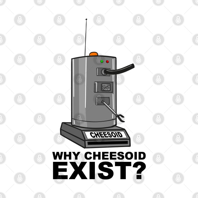 Why Cheesoid Exist? by Meta Cortex