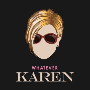 Whatever Karen T-Shirt