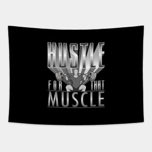 Hustle for that Muscle Tapestry