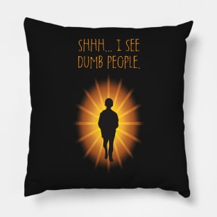 I See Dumb People. Pillow