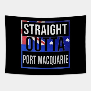 Straight Outta Port Macquarie - Gift for Australian From Port Macquarie in New South Wales Australia Tapestry