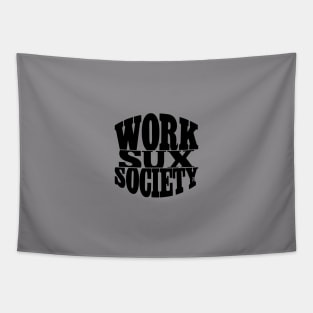 WORKSUXSOCIETY Tapestry