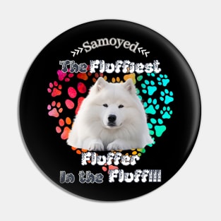 Samoyed: The Fluffiest Fluffer In the Fluff!! Pin