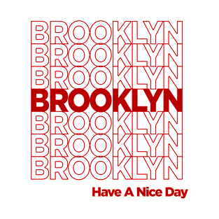 Brooklyn - Have a nice day T-Shirt