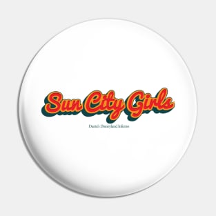 Sun City Girls Pin